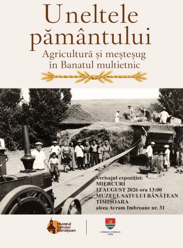 Uneltele Pamantului - Muzeul Satului Banatean Timisoara (1)